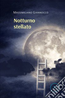 Notturno stellato libro di Giannocco Massimiliano