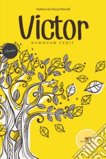 Victor. Numquam cedit libro di De Razza Planeti Stefano