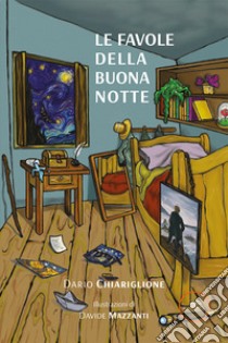 Le favole della buonanotte. Ediz. illustrata libro di Chiariglione Dario