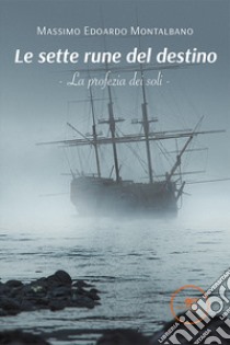 Le sette rune del destino libro di Montalbano Massimo Edoardo