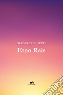 Etno Rais. Ediz. francese libro di Cecchetti Sergio