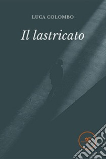 Il lastricato libro di Colombo Luca