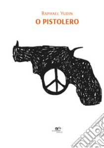 O pistolero libro di Yudin Raphael