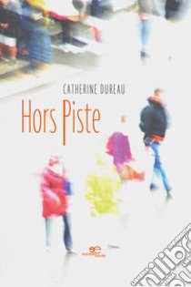 Hors piste libro di Dureau Catherine