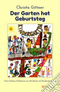 Der garten hat geburtstag libro di Gittner Christa