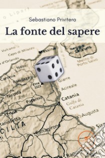 La fonte del sapere libro di Privitera Sebastiano