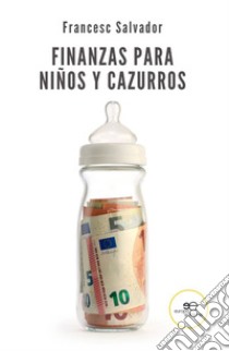 Finanzas para niños y cazurros libro di Salvador Francesc