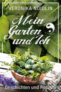 Mein garten und ich libro di Noidlin Veronika