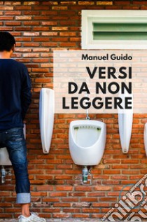 Versi da non leggere libro di Guido Manuel