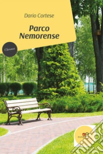 Parco Nemorense libro di Cortese Dario