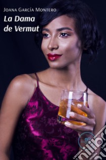 La dama de Vermut libro di García Montero Joana