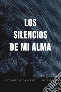 Los silencios de mi alma libro di Campbell Moronta Leonardo