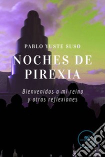 Noches de Pirexia libro di Yuste Suso Pablo