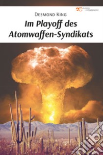 Im playoff des atomwaffen-syndikats libro di King Desmond