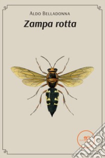 Zampa rotta libro di Belladonna Aldo