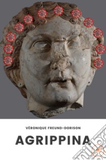 Agrippina. Journal d'une médecin généraliste au fil des années Covid libro di Freund-Dorison Véronique