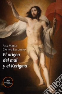 El origen del mal y el Kerigma libro di Castro Escudero Ana María