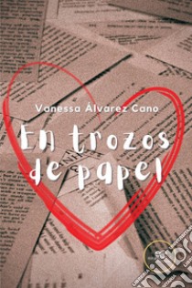 En trozos de papel libro di Álvarez Cano Vanessa