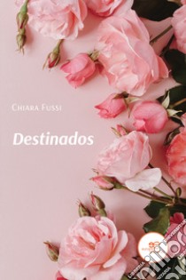 Destinados libro di Fussi Chiara