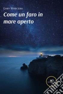 Come un faro in mare aperto libro di Marcera Gary