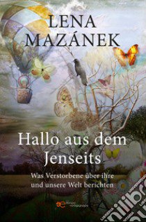 Hallo aus dem Jenseits libro di Mazánek Lena