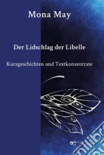 Der lidschlag der libelle libro di May Mona