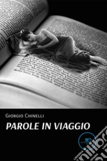 Parole in viaggio libro di Chinelli Giorgio