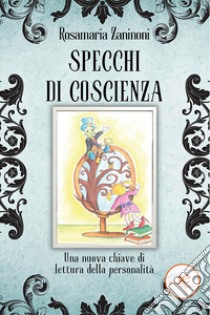 Specchi di coscienza. Con 79 Carte libro di Zaninoni Rosamaria