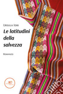 Le latitudini della salvezza libro di Iori Ursula