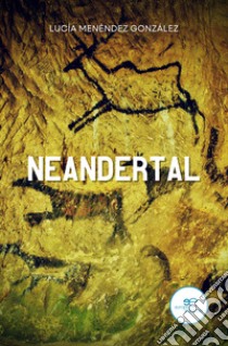 Neandertal libro di Menéndez González Lucía