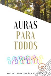 Auras para todos libro di Ibáñez Guillén Miguel José