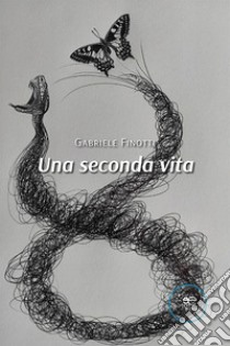 Una seconda vita libro di Finotti Gabriele