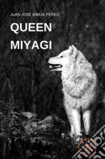 Queen Miyagi libro di Barja Pérez Juan José