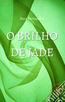 O brilho de Jade libro di Fernandes Sara