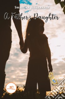 A father's daughter libro di Juggernath Swastika