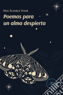 Poemas para un alma despierta libro di Álvarez Vivar Noa