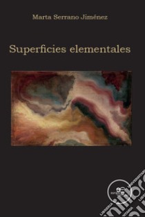 Superficies elementales libro di Serrano Jiménez Marta