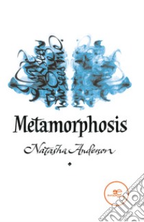 Metamorphosis libro di Anderson Natasha