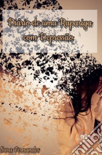 Diário de uma rapariga com depressão libro di Fernandes Sara