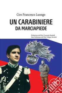 Un carabiniere da marciapiede libro di Luongo Ciro Francesco