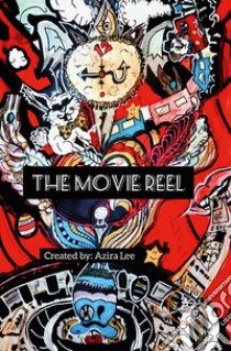 The movie reel libro di Lee Azira