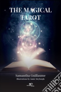 The magical tarot libro di Guillaume Samantha