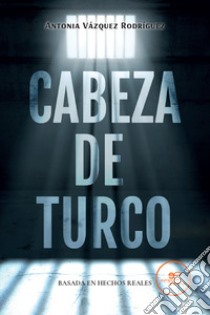 Cabeza de turco libro di Vázquez Rodríguez Antonia