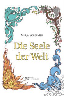 Die Seele der Welt libro di Schermer Mirja