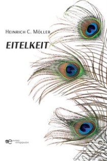 Eitelkeit libro di Möller Heinrich C.