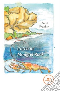 Catch at Mongrel Rock libro di Preston Carol