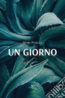 Un giorno libro di Patella Mary