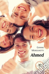 Ahmed libro di Mereghetti Gianni