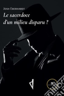 Le sacerdoce d'un milieu disparu? libro di Eberhardt Josh