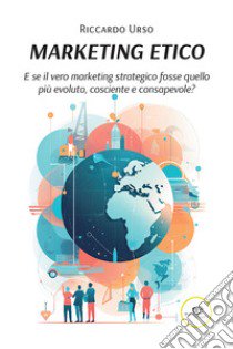 Marketing etico libro di Urso Riccardo